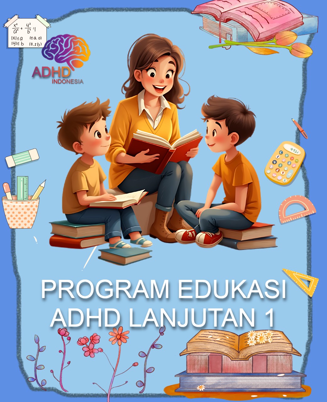 Program ADHD Indonesia Kabupaten Mukomuko Edukasi Lanjutan Tahap 1 untuk Orang Tua